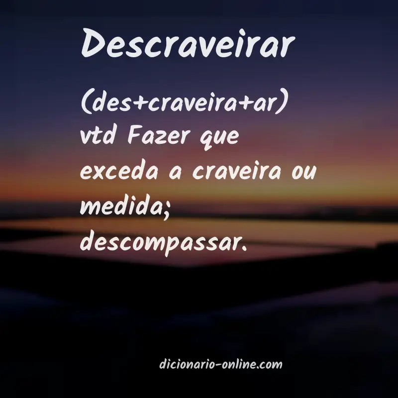 Significado de descraveirar