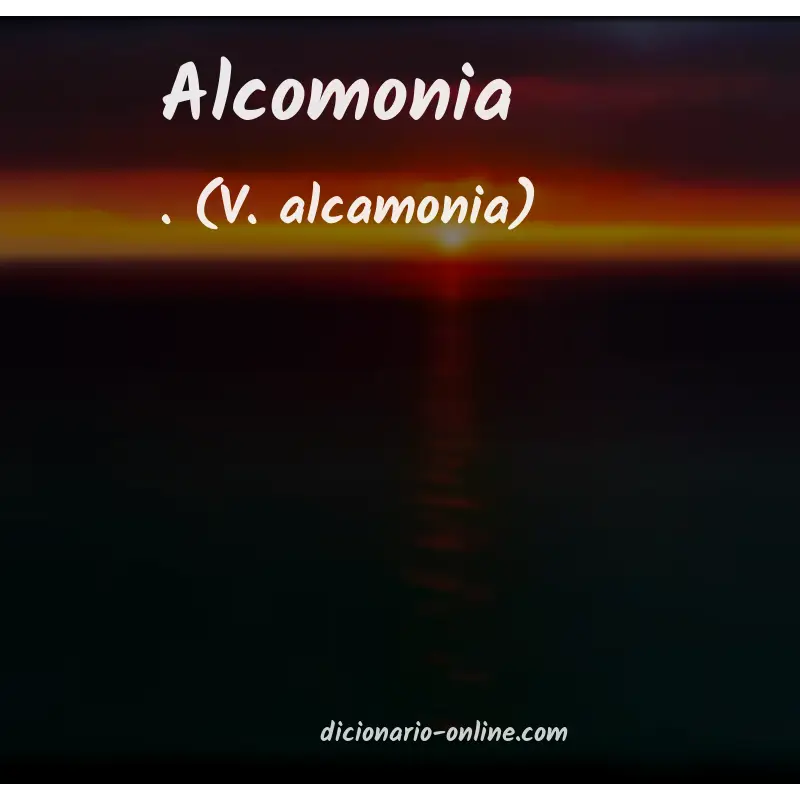Significado de alcomonia