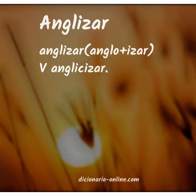 Significado de anglizar