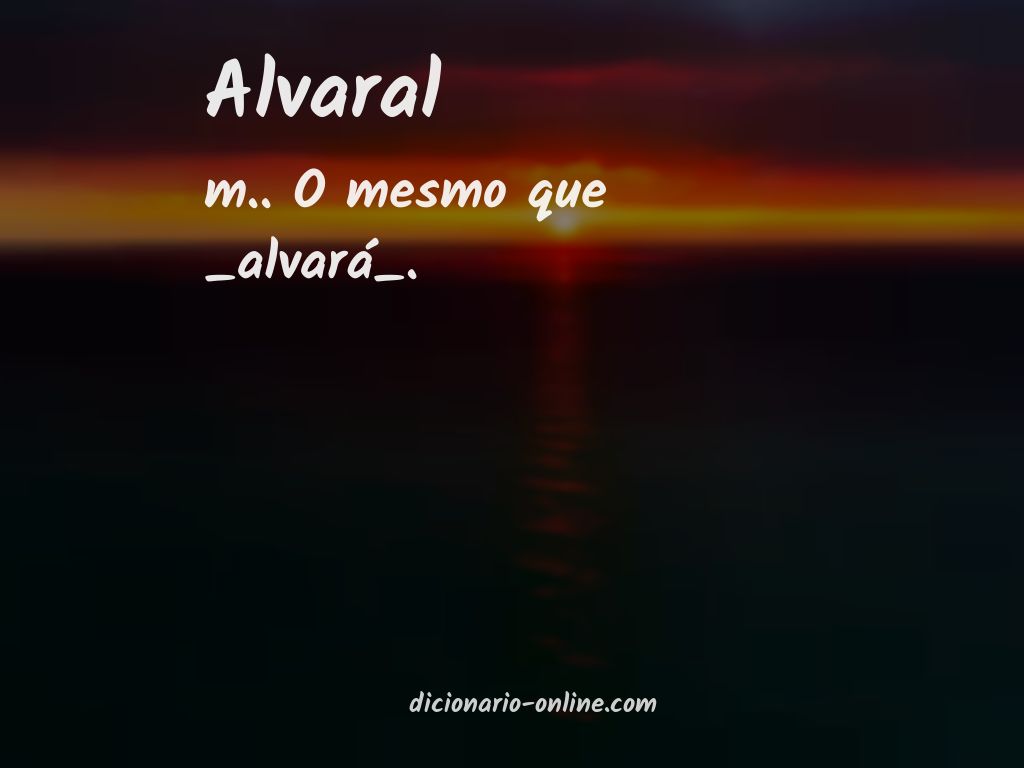 Significado de alvaral