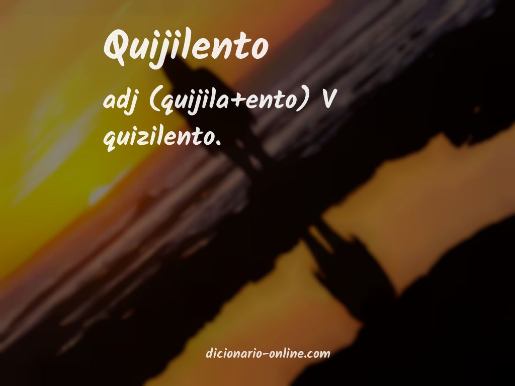 Significado de quijilento