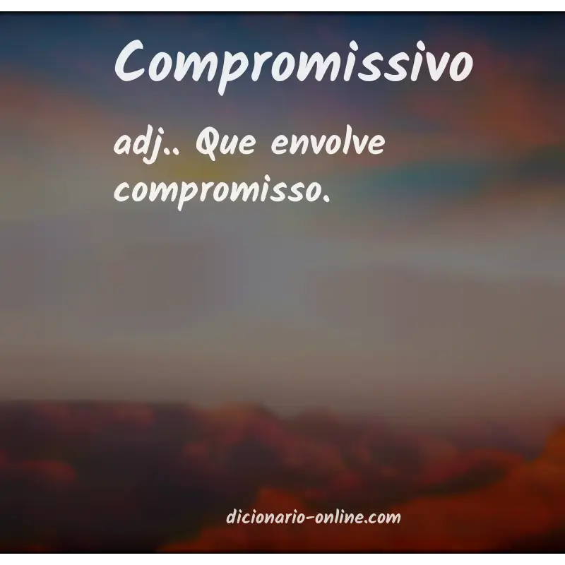 Significado de compromissivo