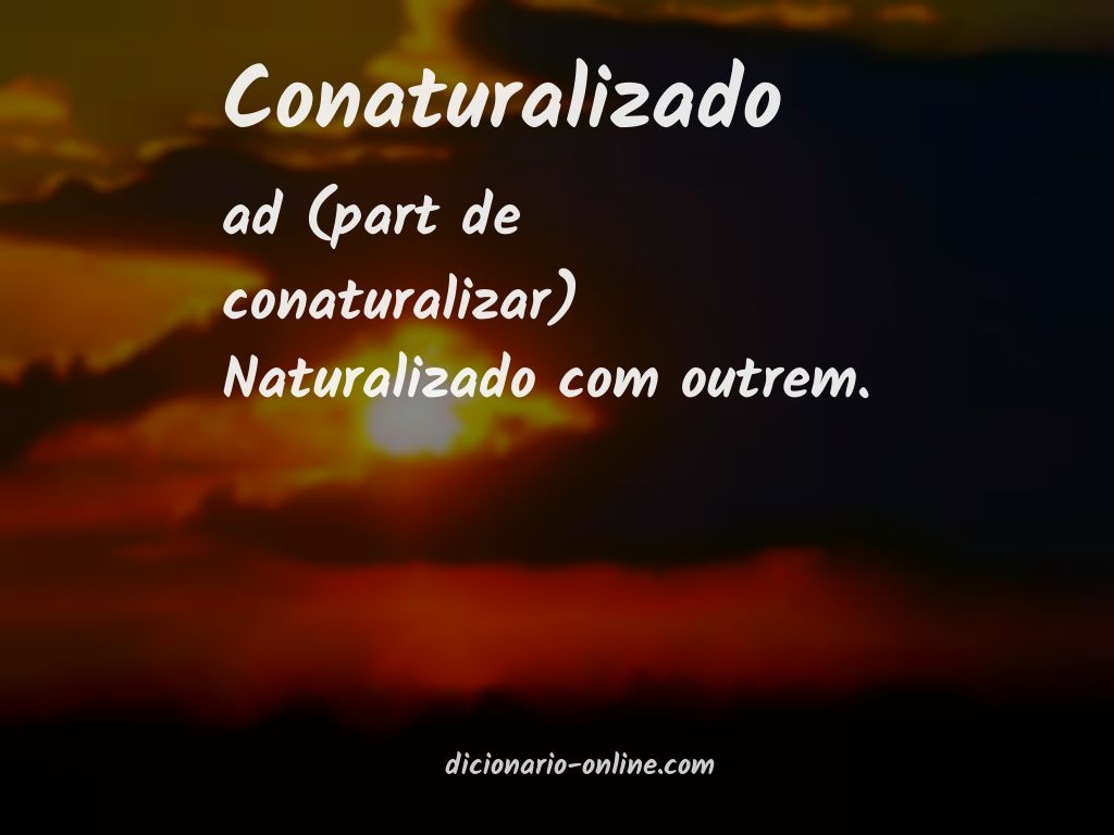 Significado de conaturalizado