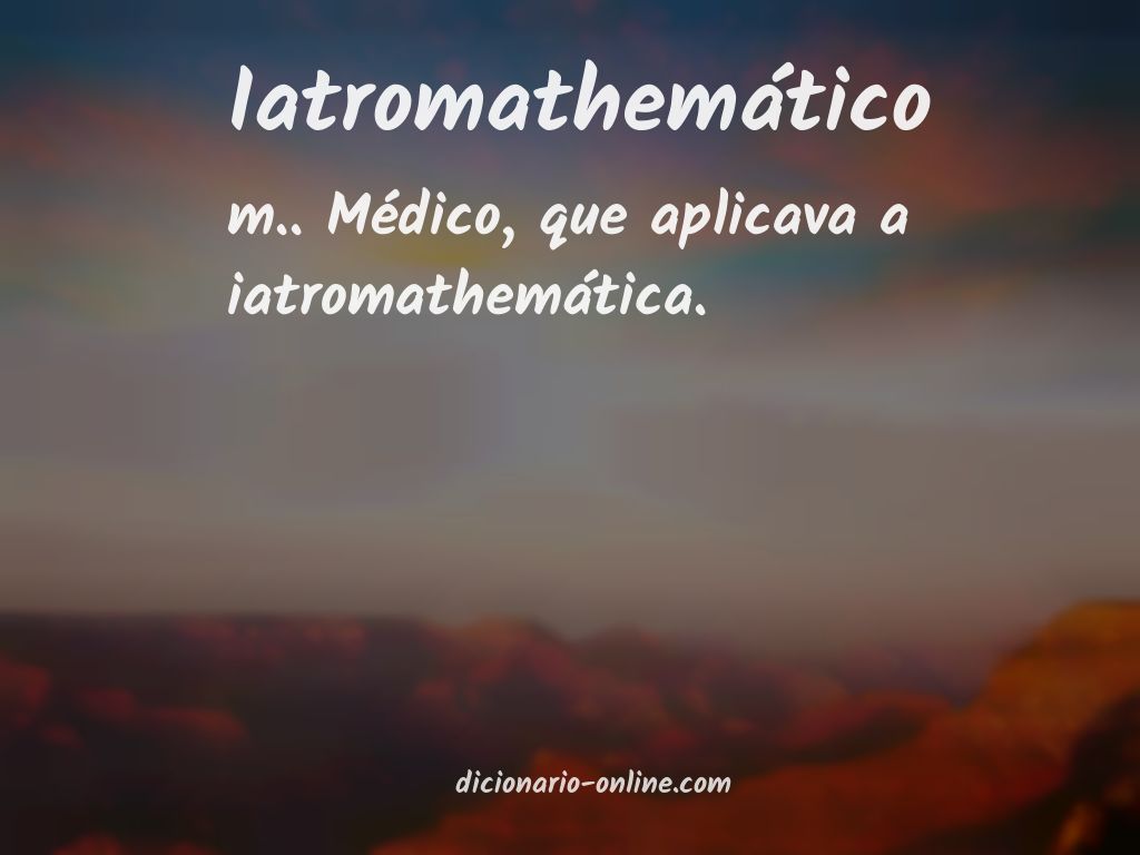 Significado de iatromathemático