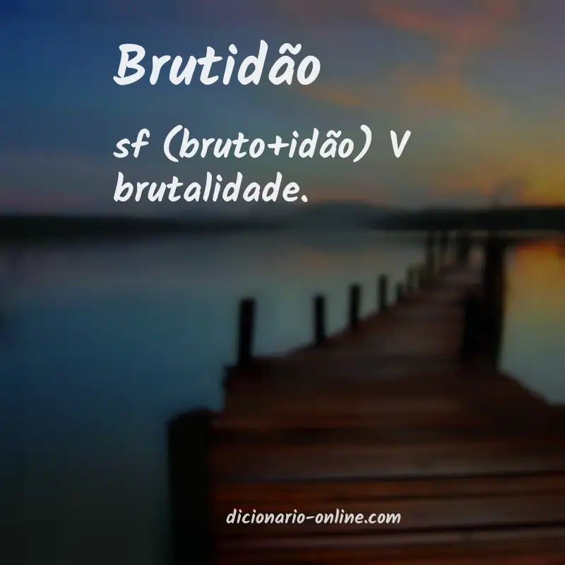 Significado de brutidão