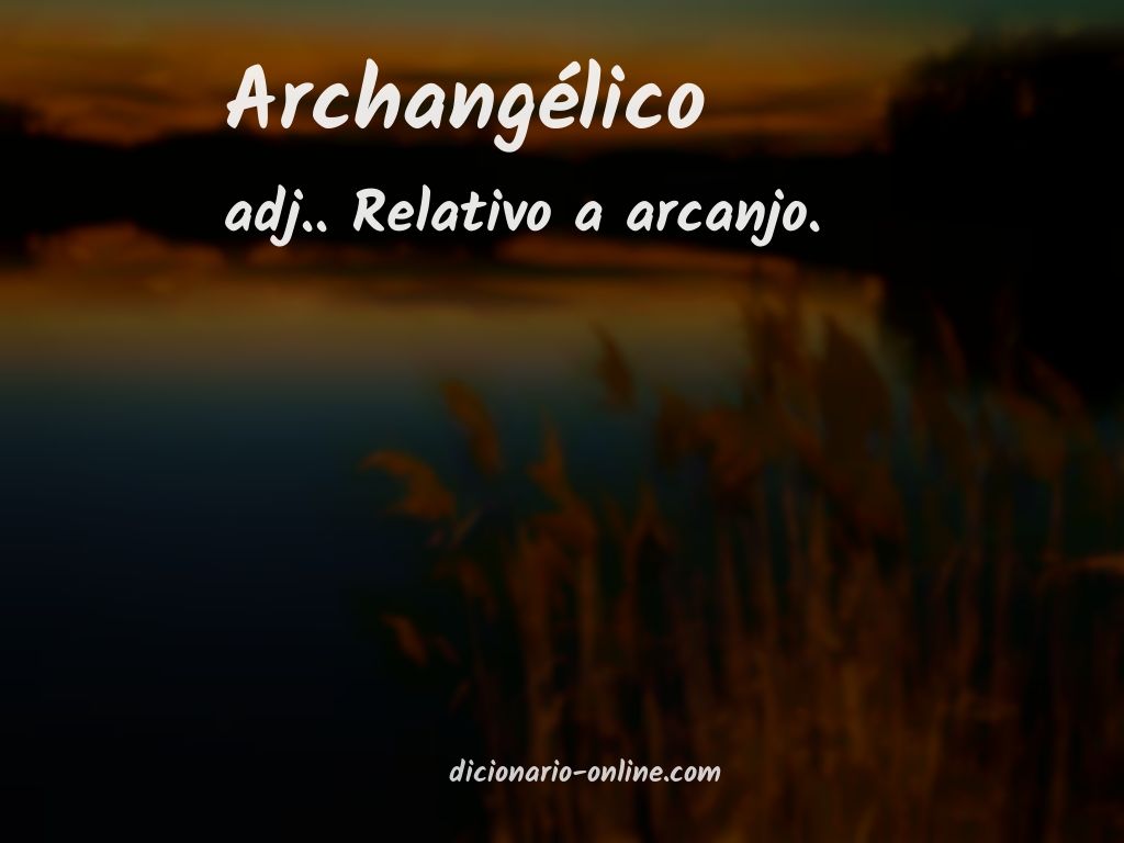 Significado de archangélico