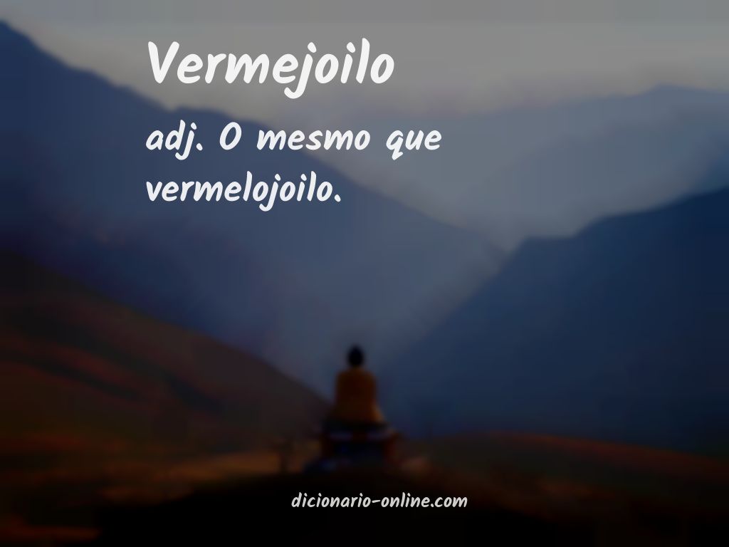 Significado de vermejoilo