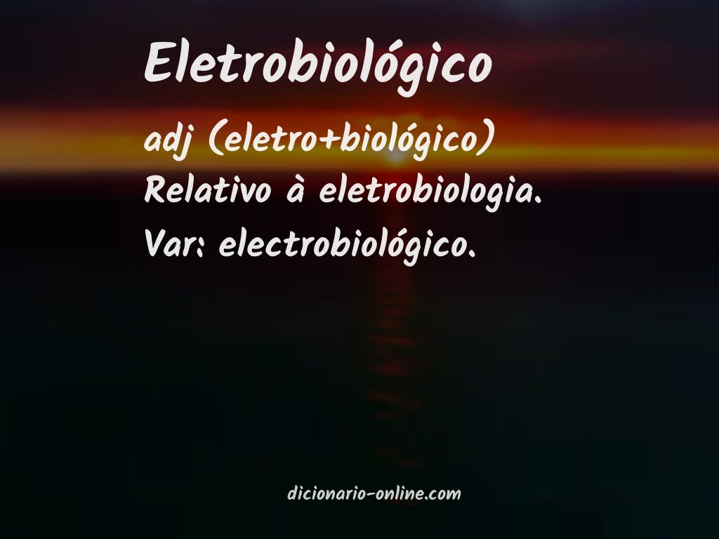 Significado de eletrobiológico