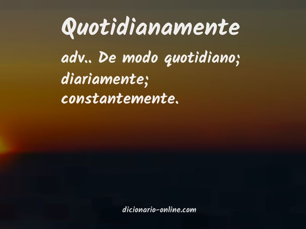 Significado de quotidianamente