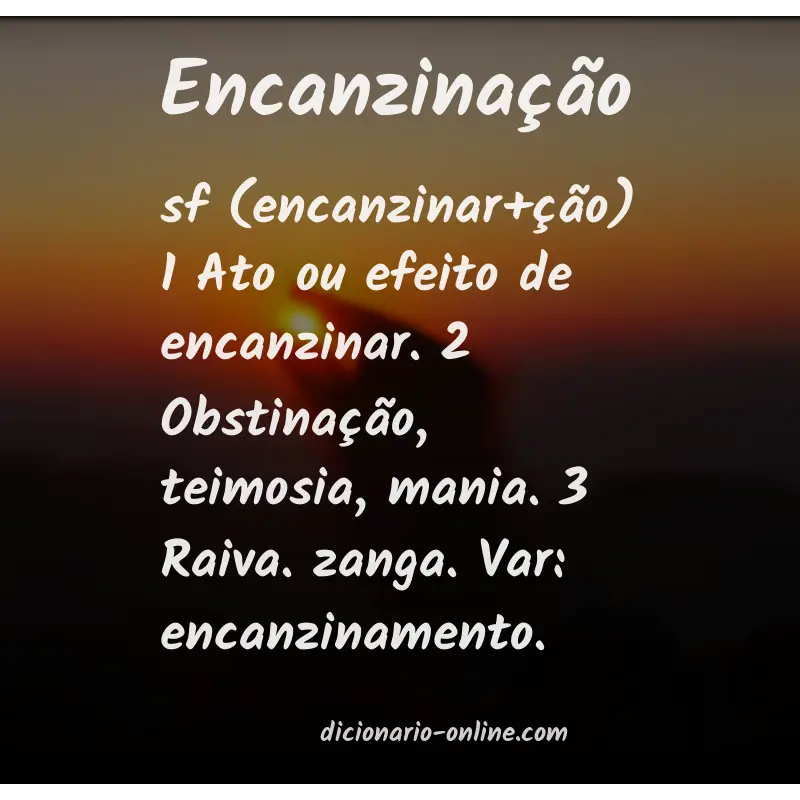 Significado de encanzinação