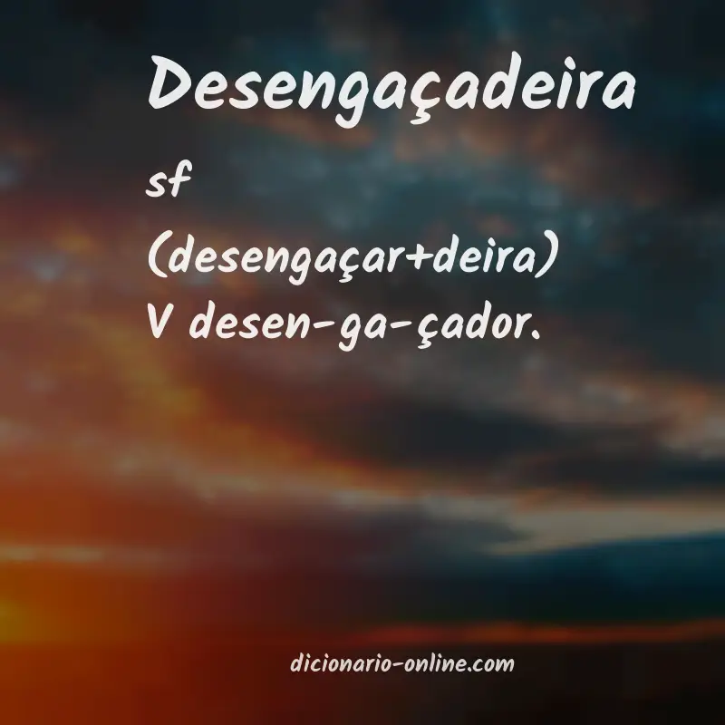 Significado de desengaçadeira