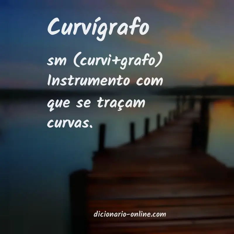 Significado de curvígrafo