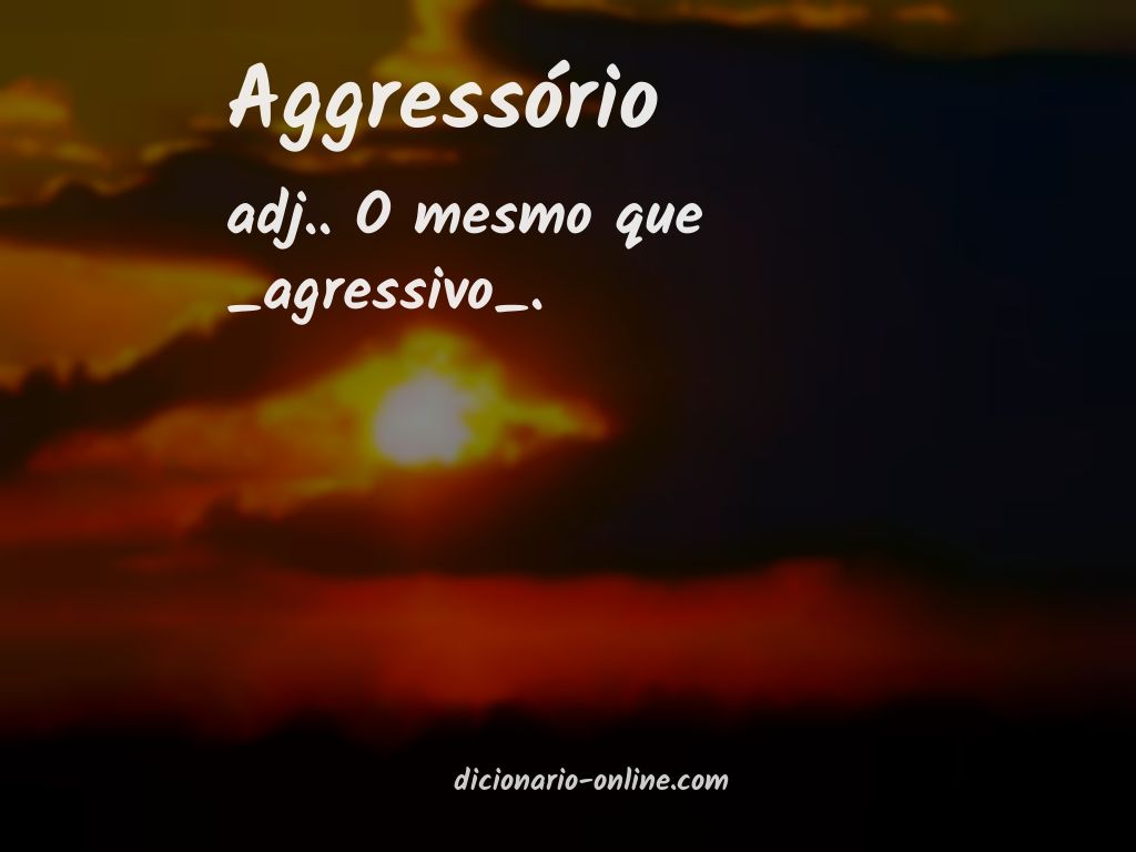 Significado de aggressório