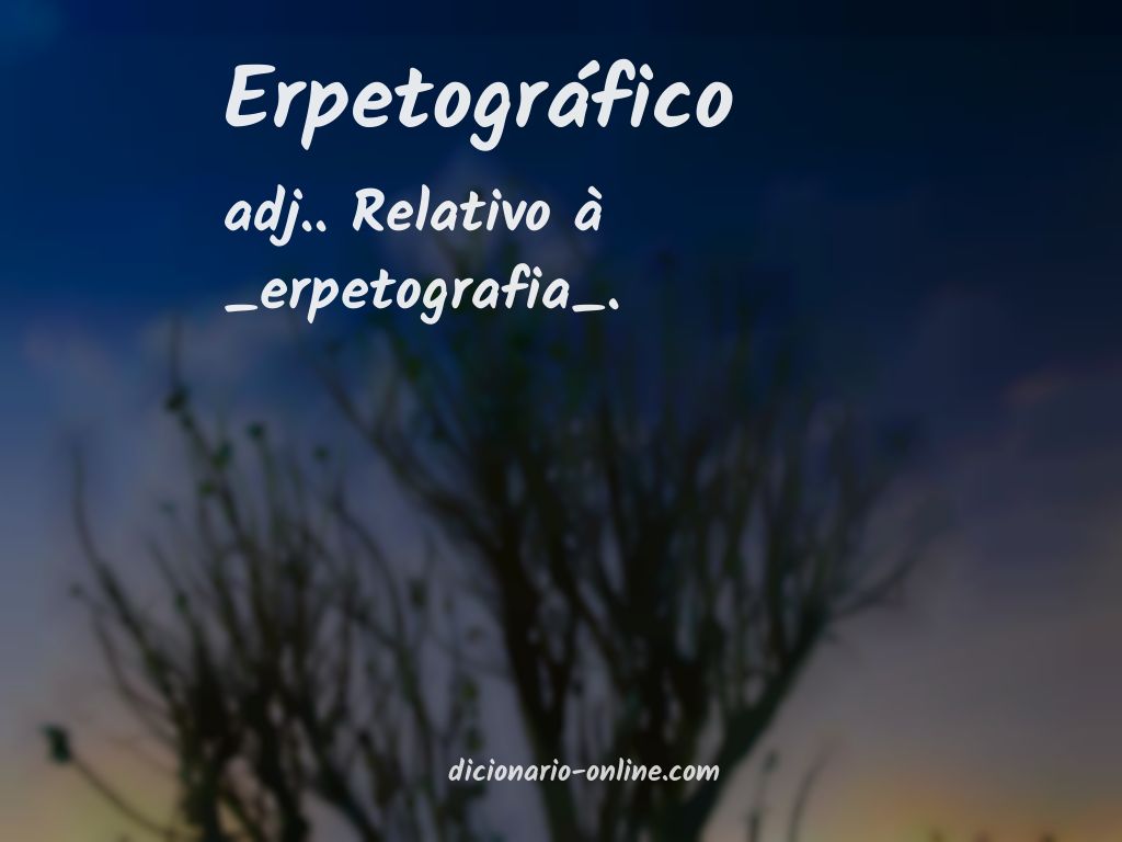 Significado de erpetográfico