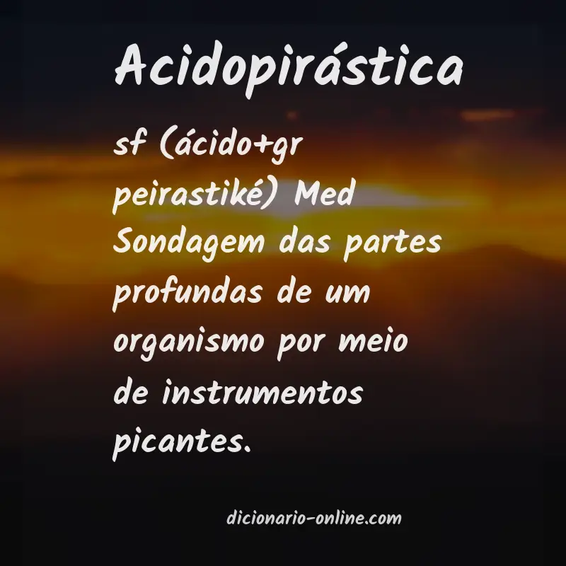 Significado de acidopirástica
