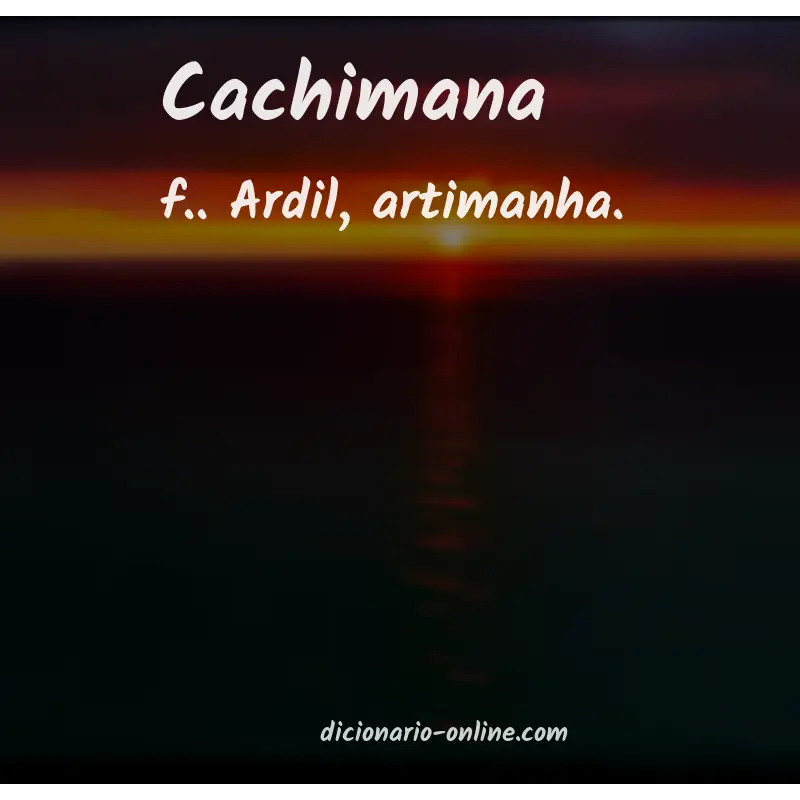 Significado de cachimana