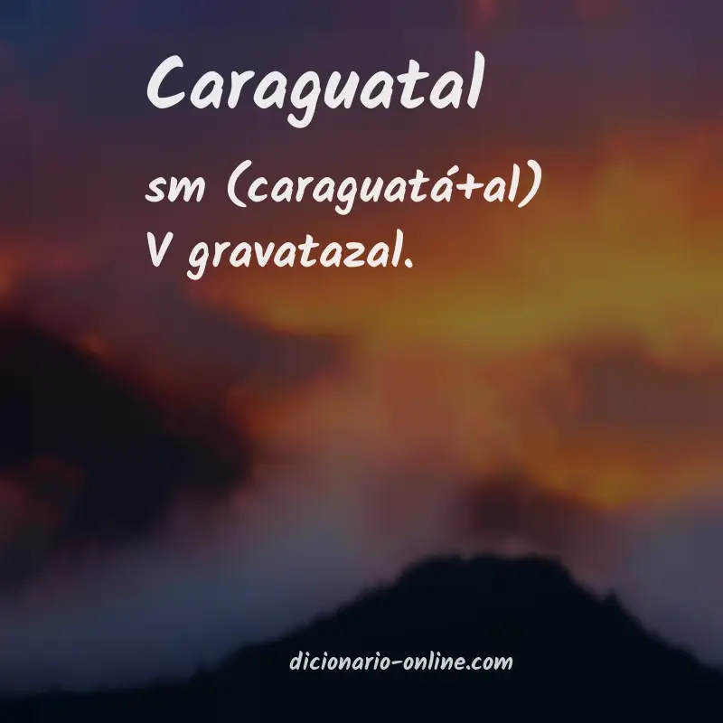 Significado de caraguatal