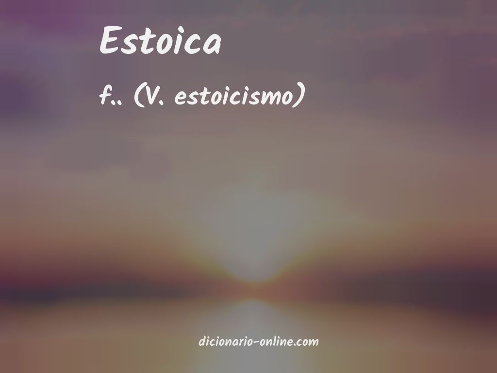 Significado de estoica