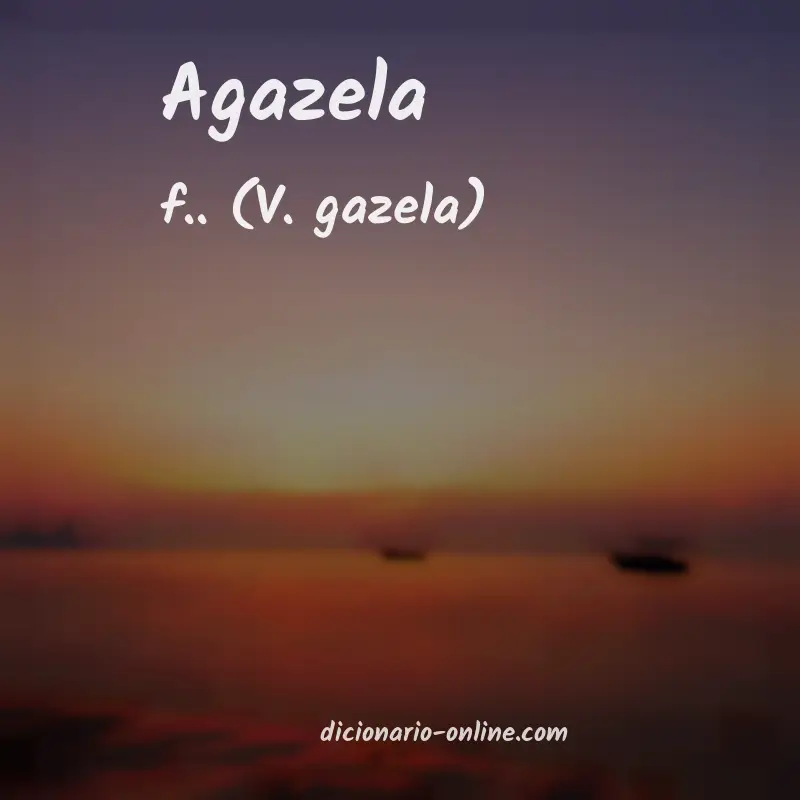 Significado de agazela