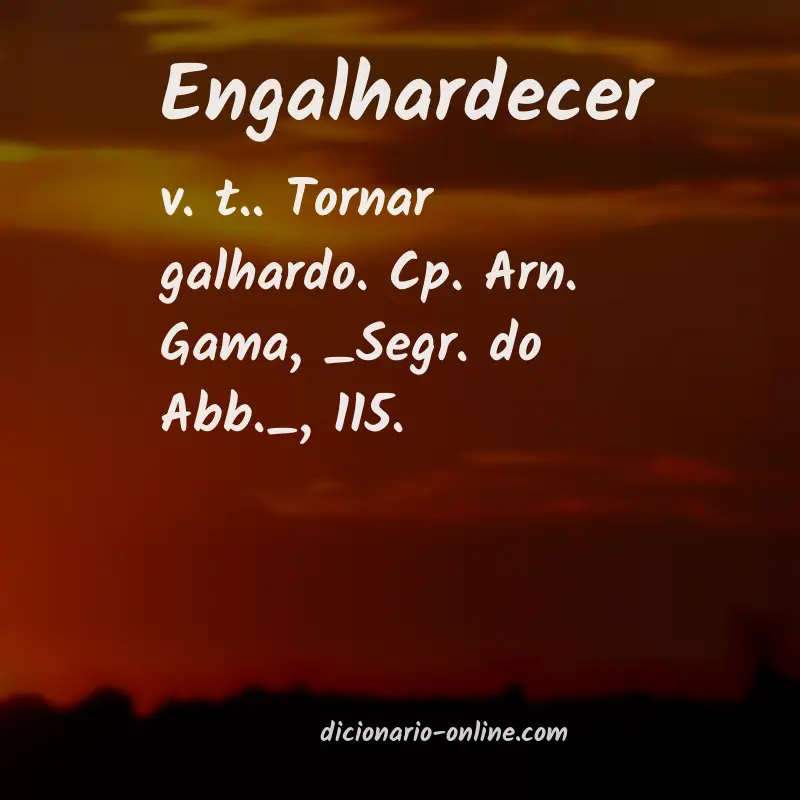 Significado de engalhardecer