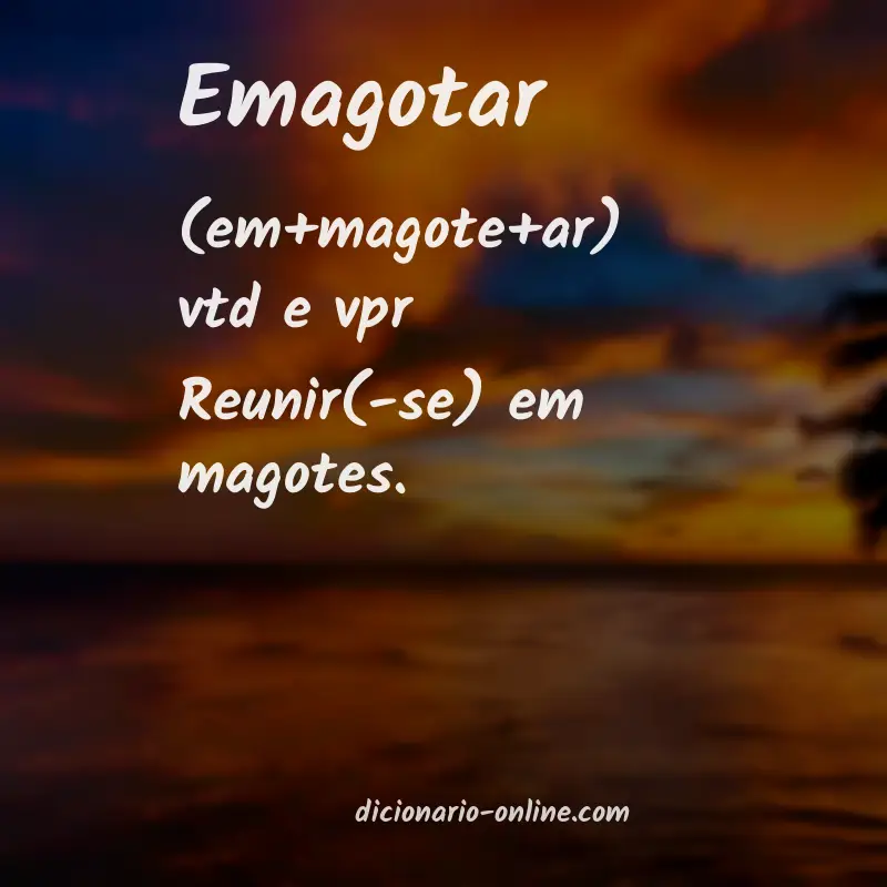 Significado de emagotar