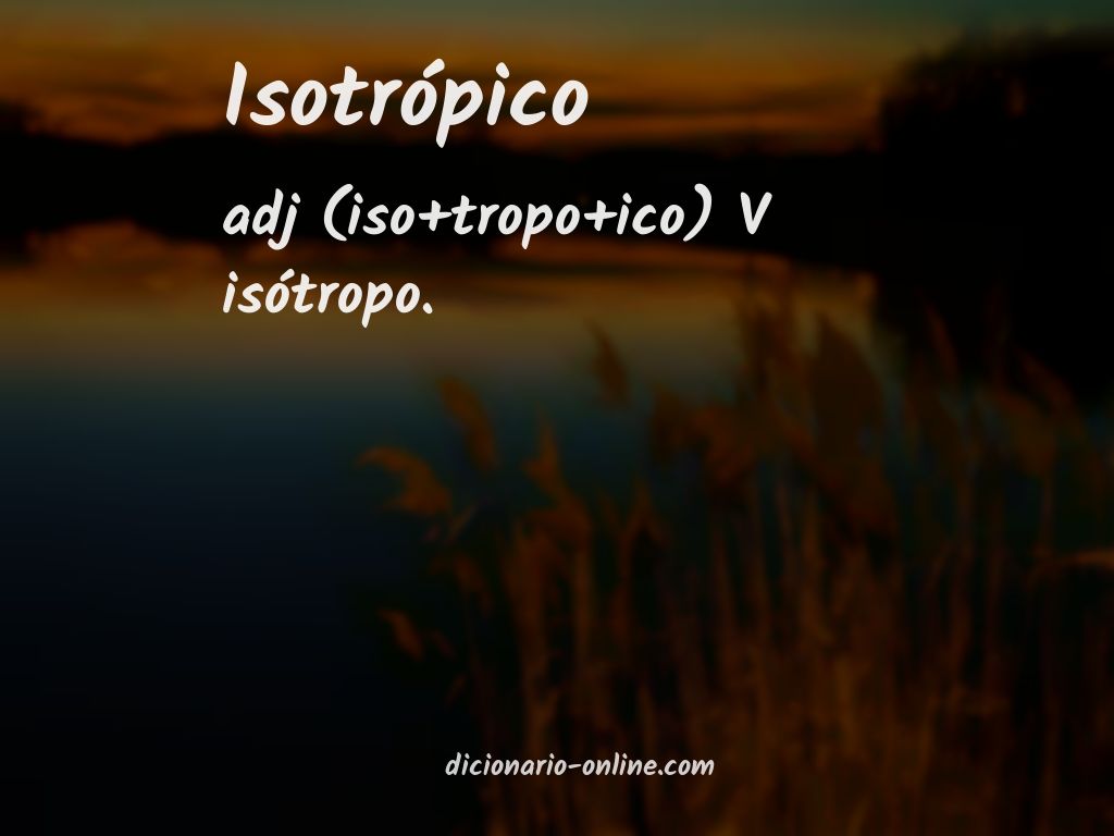 Significado de isotrópico