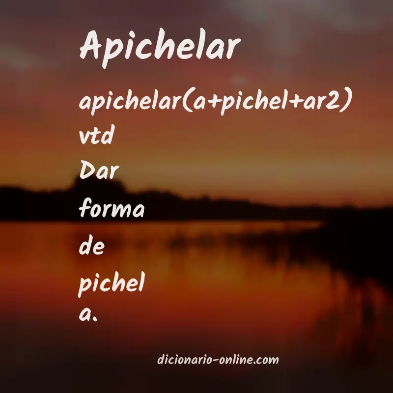 Significado de apichelar