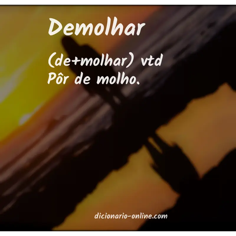 Significado de demolhar