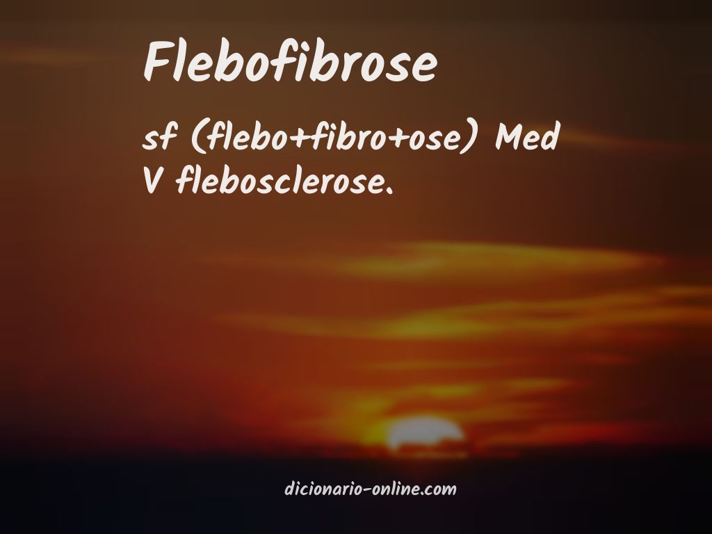 Significado de flebofibrose