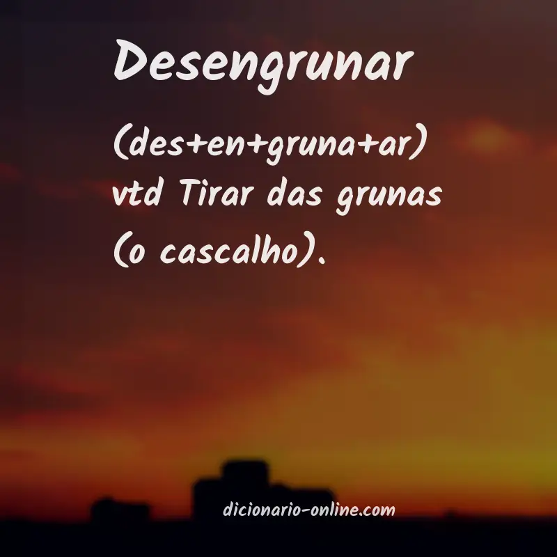 Significado de desengrunar