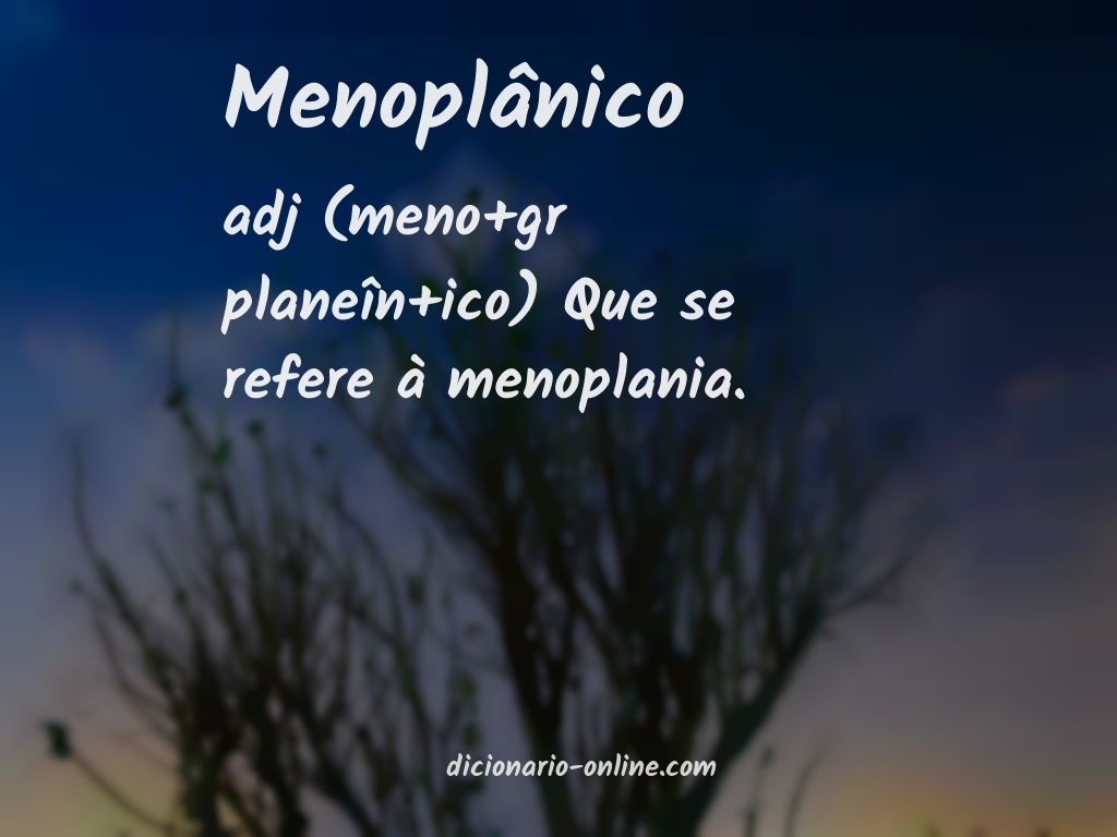 Significado de menoplânico
