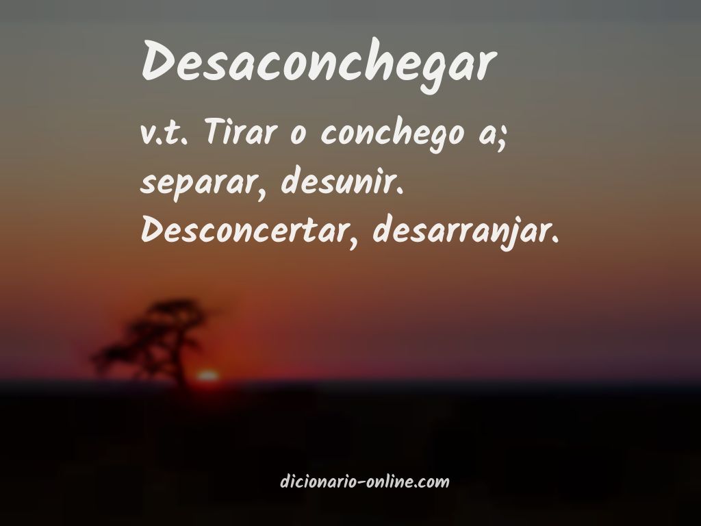 Significado de desaconchegar