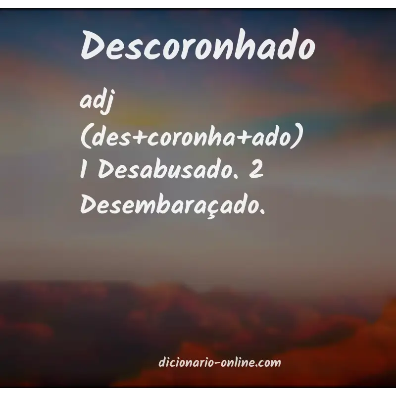 Significado de descoronhado