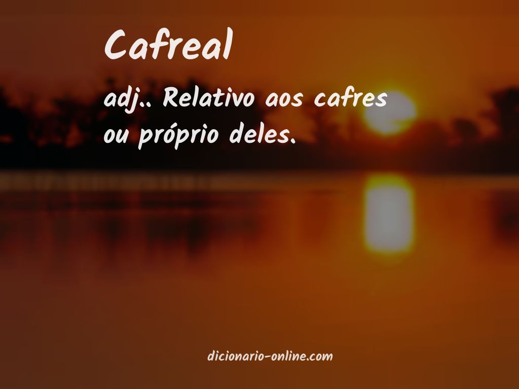 Significado de cafreal