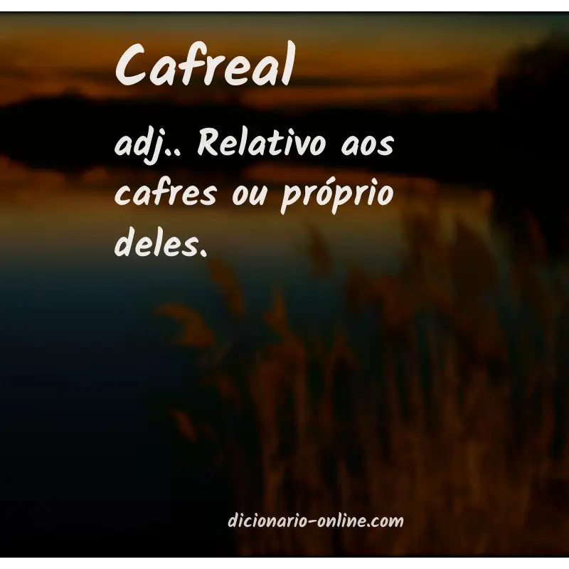 Significado de cafreal