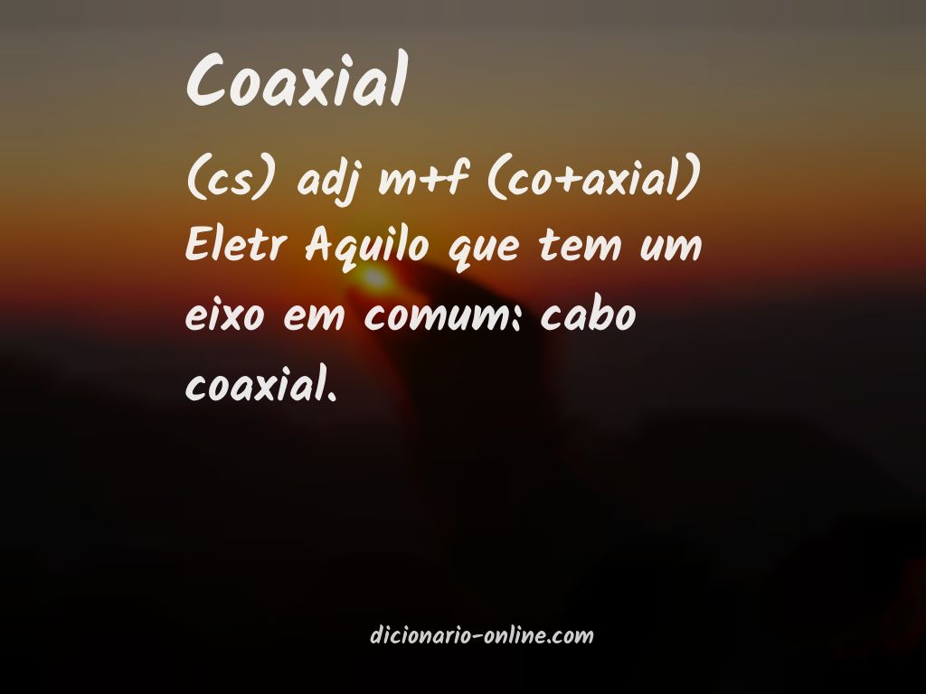 Significado de coaxial