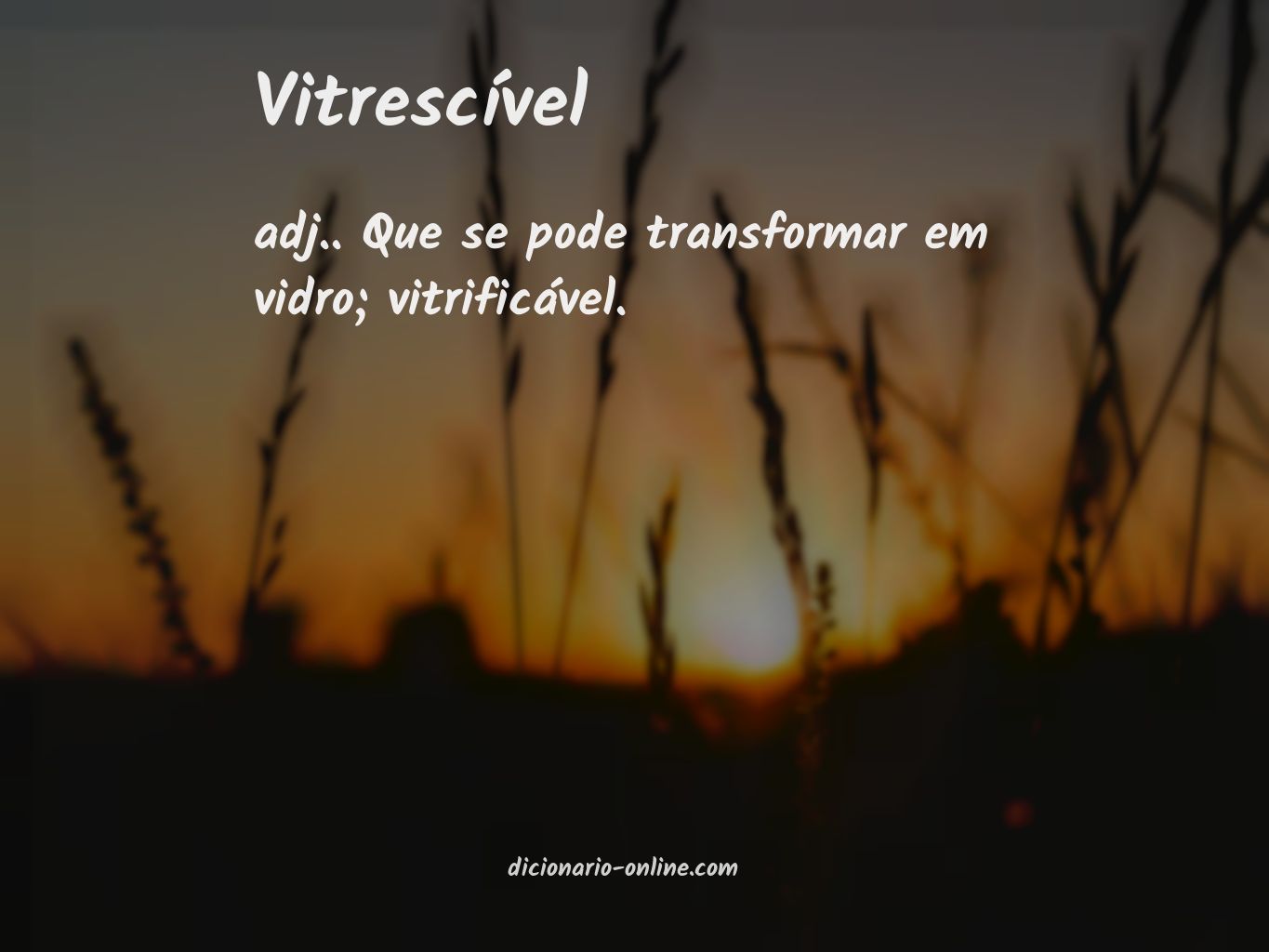 Significado de vitrescível