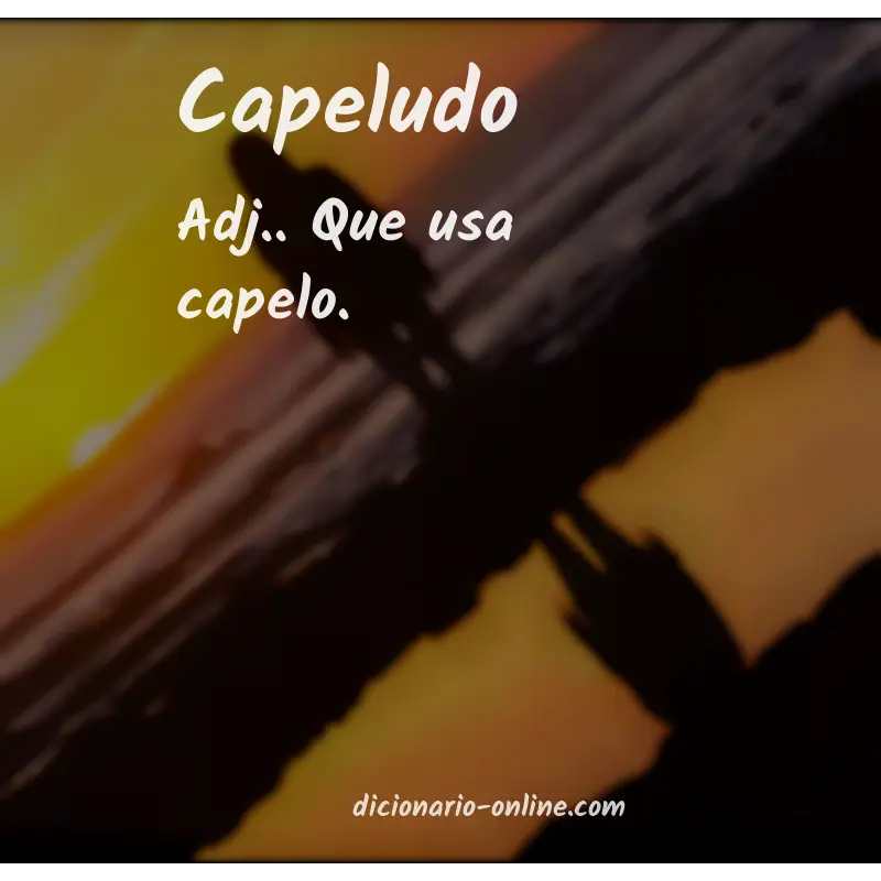 Significado de capeludo