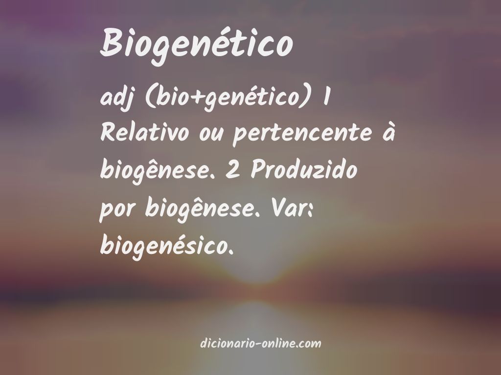 Significado de biogenético