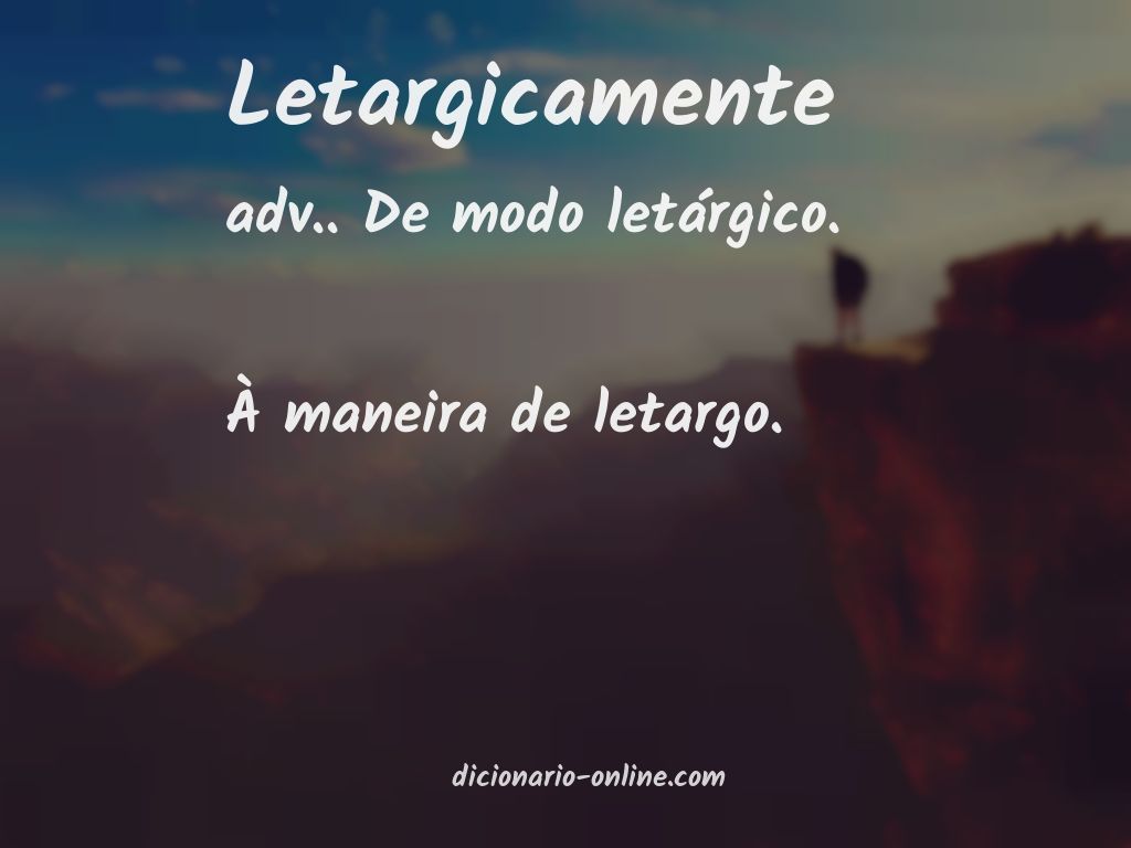 Significado de letargicamente