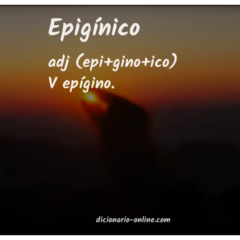Significado de epigínico
