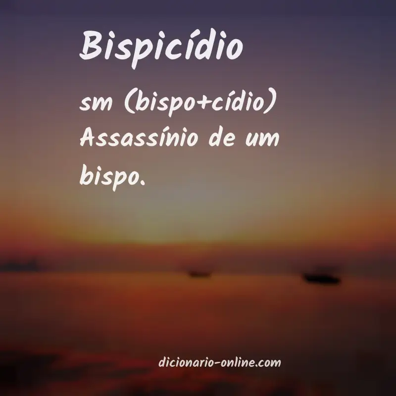 Significado de bispicídio