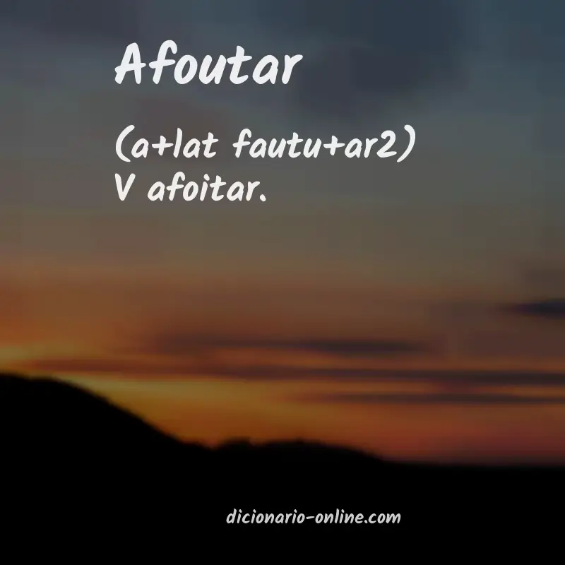 Significado de afoutar
