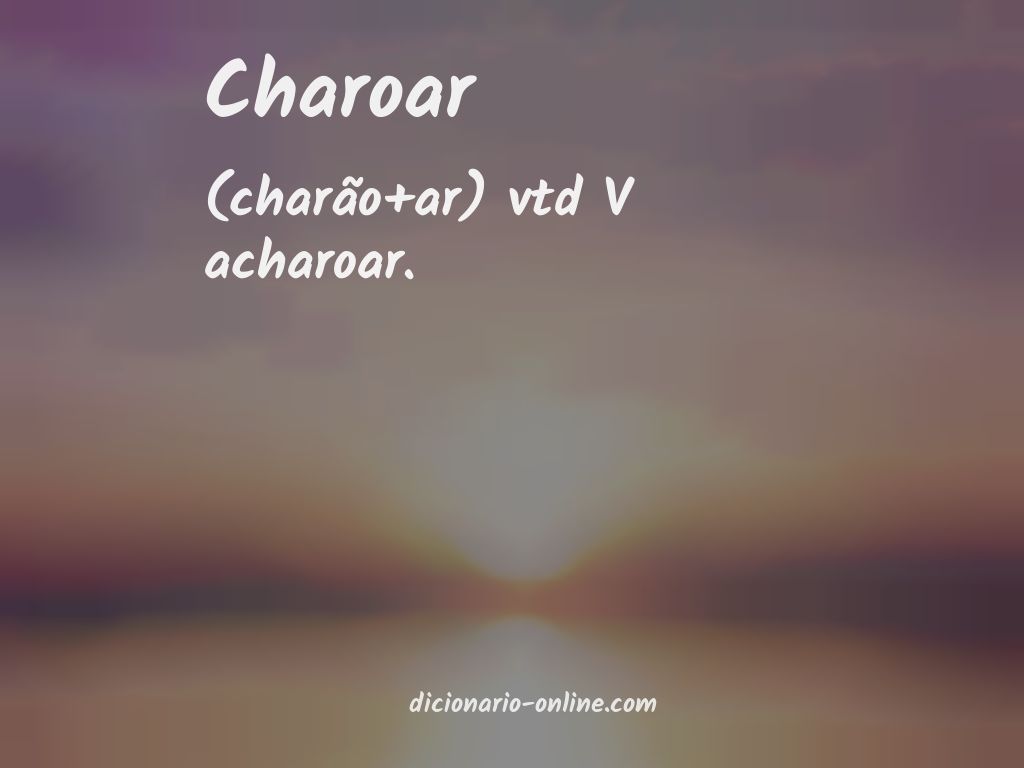 Significado de charoar