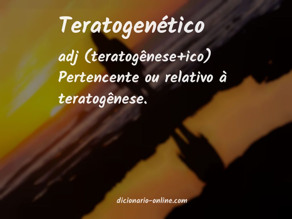 Significado de teratogenético