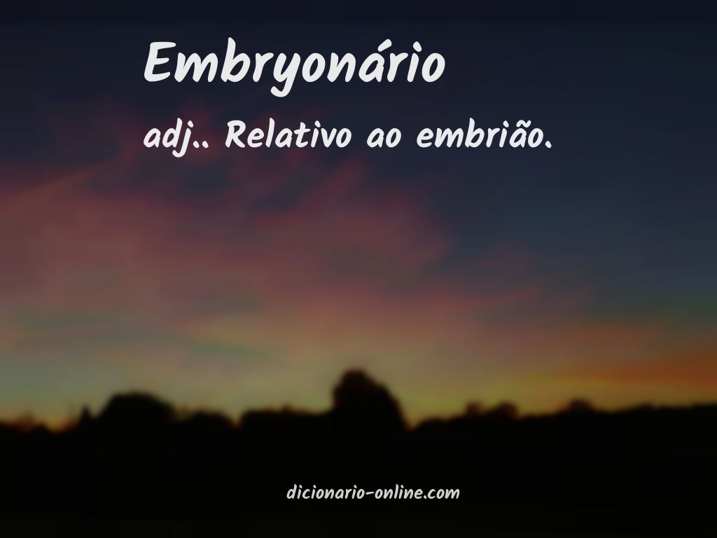 Significado de embryonário