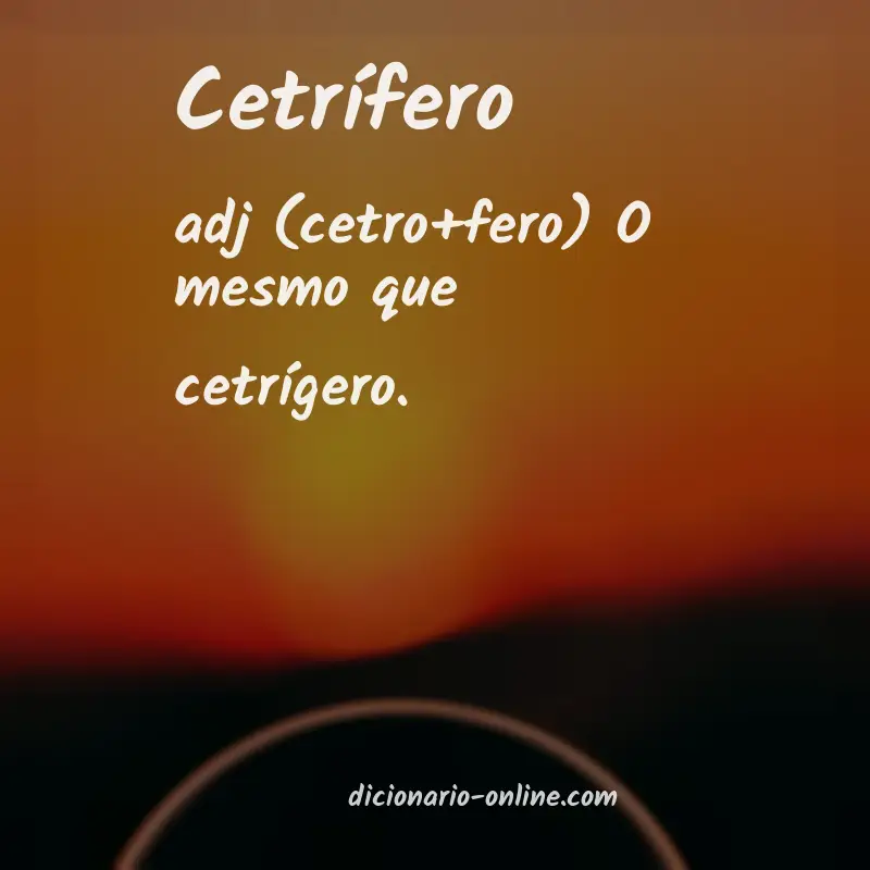 Significado de cetrífero