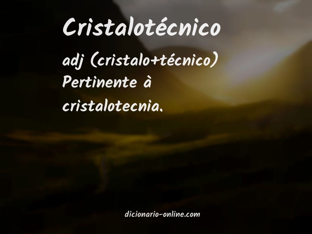 Significado de cristalotécnico