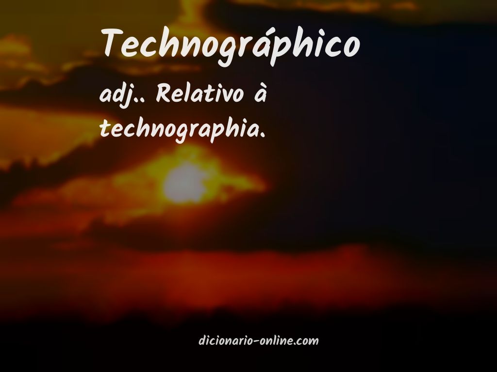 Significado de technográphico