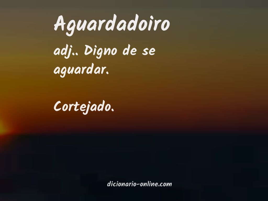 Significado de aguardadoiro